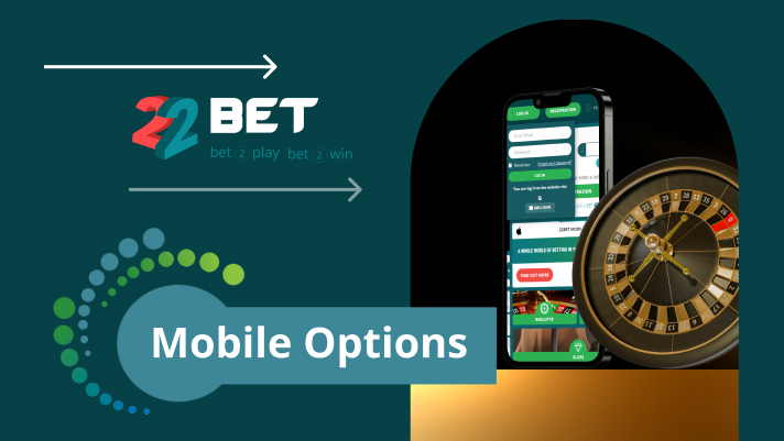 22bet Mobile Betting Options